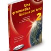 Una Grammatica Italiana Per Tutti 2 1 Una grammatica italiana per tutti 2