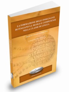 La formazione degli insegnanti di italiano L2: ruolo e competenze nella classe di lingua