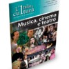 L'Italia è cultura. Musica, cinema e teatro