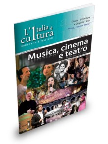 L'Italia è cultura. Musica, cinema e teatro