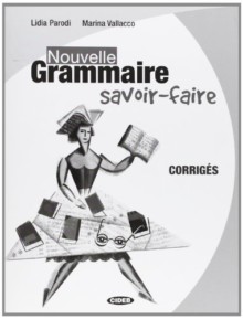 Nouvelle Grammaire Savoir-DELF. Corrigés