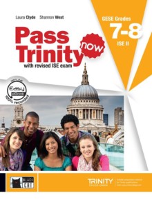 Pass Trinity now 7-8 ISE 2 TB